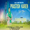 About Prastish Karen Gye Hum Song